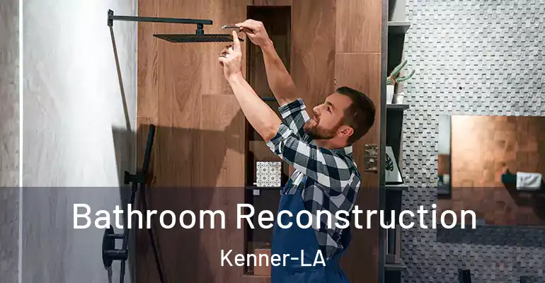 inner Bathroom imggen Bathroom Reconstruction Kenner-LA