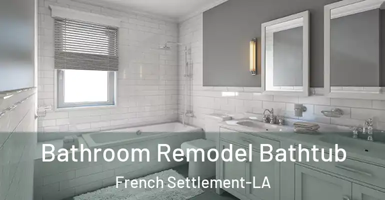 inner Bathroom imggen Bathroom Remodel Bathtub French Settlement-LA