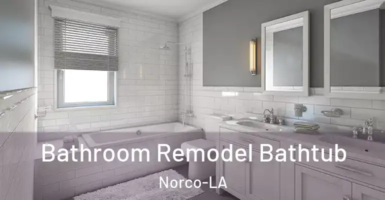 inner Bathroom imggen Bathroom Remodel Bathtub Norco-LA