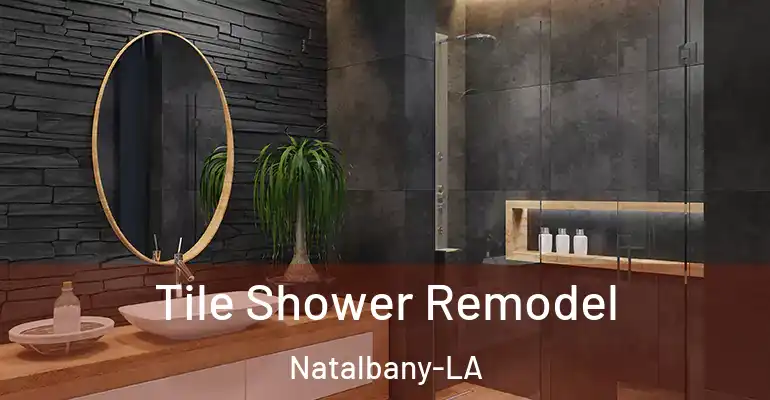 inner Bathroom imggen Tile Shower Remodel Natalbany-LA